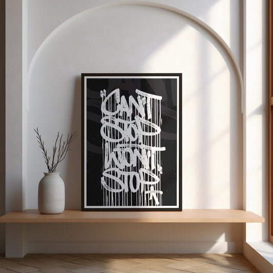 "Can't Stop Won't Stop" Kunstdruck